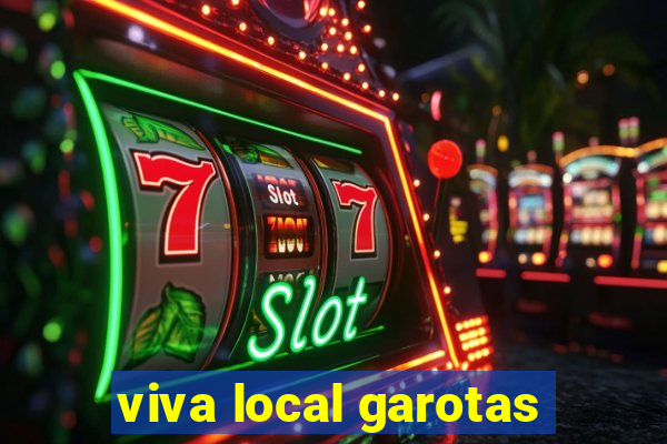 viva local garotas